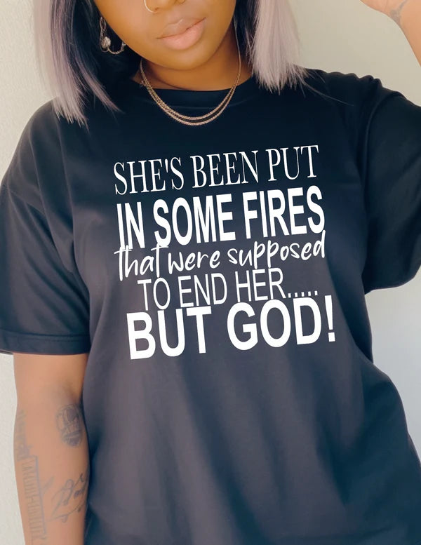SHE'S BEEN PUT IN SOME FIRES.... BUT GOD